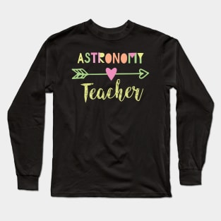 Astronomy Teacher Gift Idea Long Sleeve T-Shirt